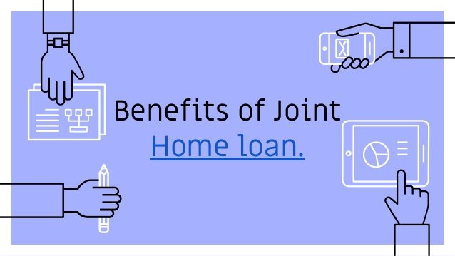 Benefits Of Joint Home Loan