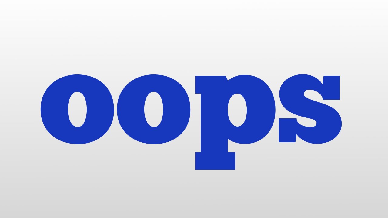 OOPS Full Form: What Is The Full Form Of OOPS?