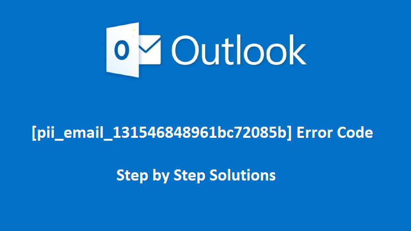 Microsoft Outlook Error – pii email 131546848961bc72085b