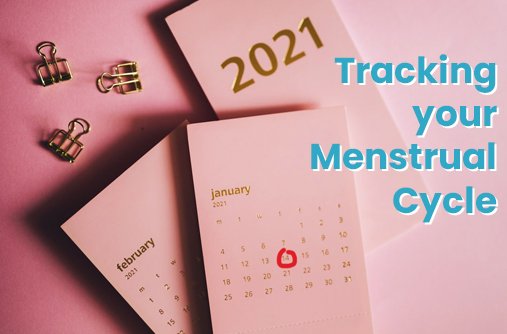 5 Reasons Why You Should Track Your Periods (Menstrual Cycle)