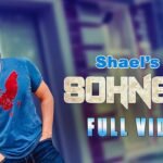 SOHNEYA Shael Oswal new song