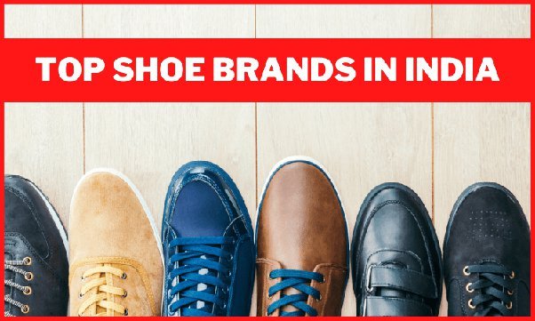 10 Shoes Brands In India You Need To Know