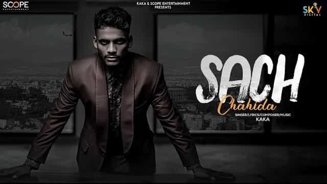 Sach Chahida (ਸੱਚ) : Kaka (Official Video) Shivani | New punjabi songs 2022 | Kaka New Song