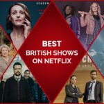Best British Shows on Netflix Right Now