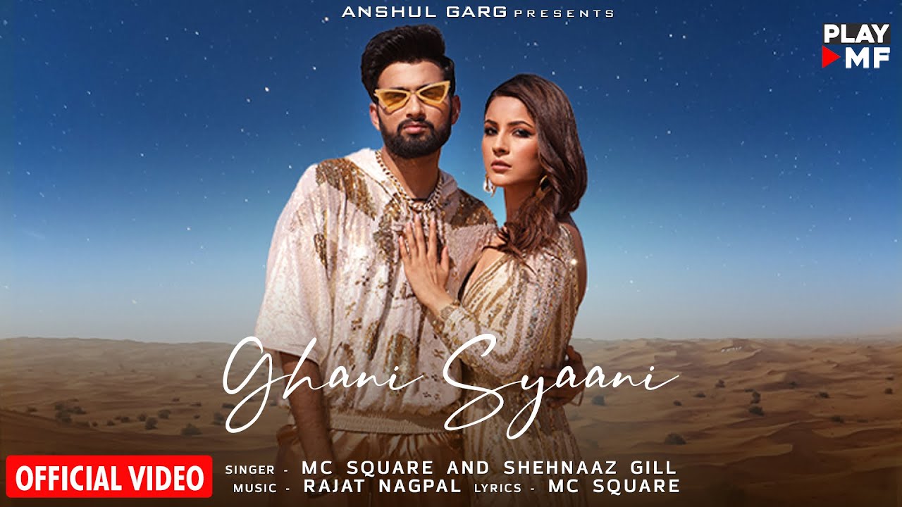 GHANI SYAANI – MC SQUARE & Shehnaaz Gill | Rajat Nagpal | Anshul Garg