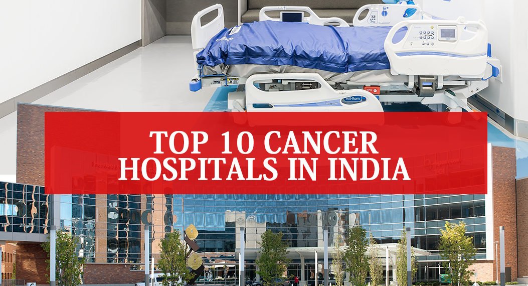 Top 10 cancer specialty hospitals in India