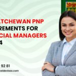 Saskatchewan PNP Requirements for Financial Managers in 2024