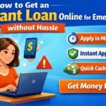 How to Get an Instant Loan Online for Emergencies without Hassle