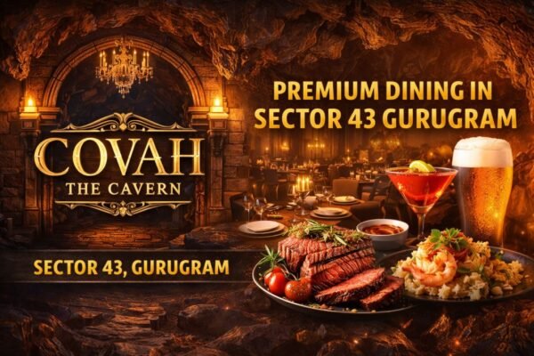 Covah The Cavern – Premium Dining in Sector 43 Gurugram