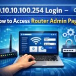 10.10.10.l00.254 Login – How to Access Router Admin Page