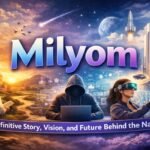 Milyom: The Definitive Story, Vision, and Future Behind the Name