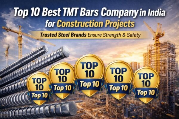 Top 10 Best TMT Bars Company in India for Construction Projects