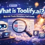 What is Toolify.ai? Best AI Tools Directory Full Guide