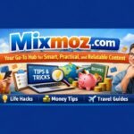 Mixmoz.com: Your Go-To Hub for Smart, Practical, and Relatable Content