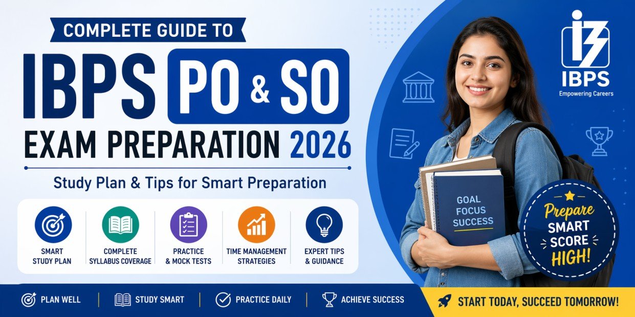 Complete Guide to IBPS PO and SO Exam Preparation 2026 – Study Plan & Tips