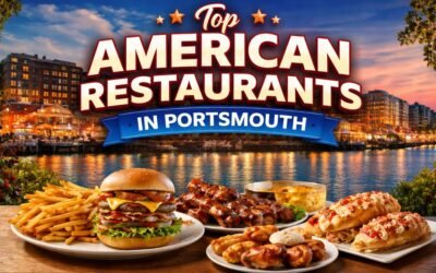 Top American Restaurants in Portsmouth Everyone Should Try Once