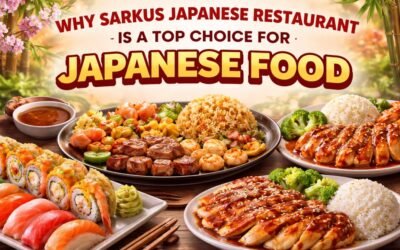Why Sarkus Japanese Restaurant Is a Top Choice for Japanese Food