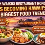 Why Waikiki Restaurant Honolulu Is Becoming Hawaii’s Biggest Food Trend