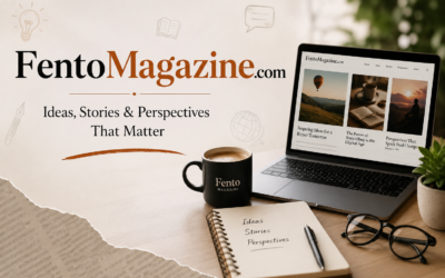 FentoMagazine.com — Ideas, Stories & Perspectives That Matter
