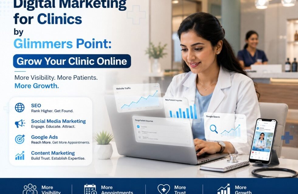 Digital Marketing for Clinics by Glimmers Point: Grow Your Clinic Online