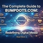 Discover bumpdots.com, an independent digital publication launched in 2024 delivering research-backed insights across business, tech, finance, health & travel.