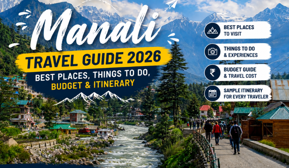 Manali Himachal Pradesh travel guide with mountains valley and scenic landscape