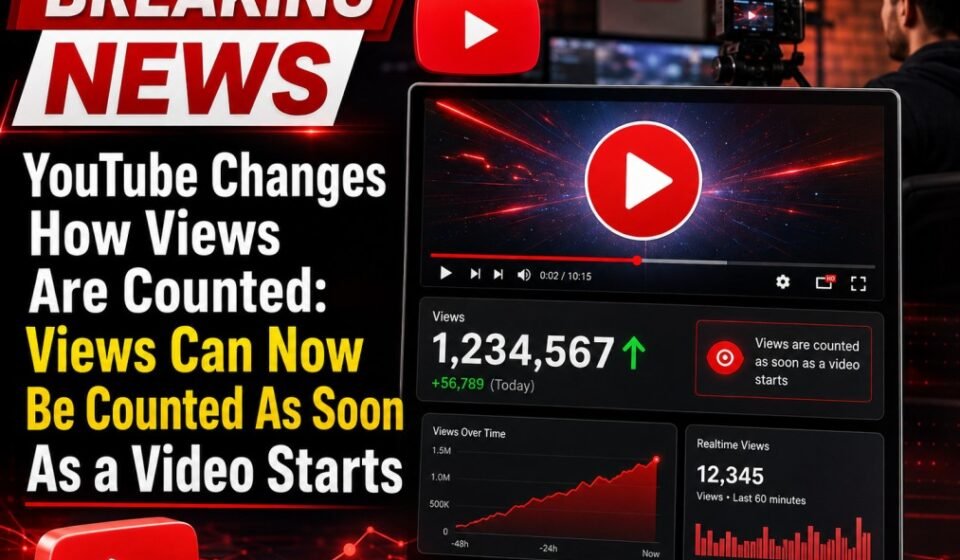 YouTube Changes How Views Are Counted: Views Can Now Be Counted As Soon As a Video Starts