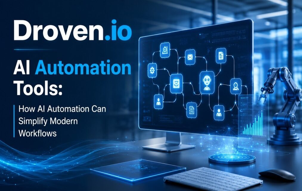 Droven.io AI Automation Tools: How AI Automation Can Simplify Modern Workflows
