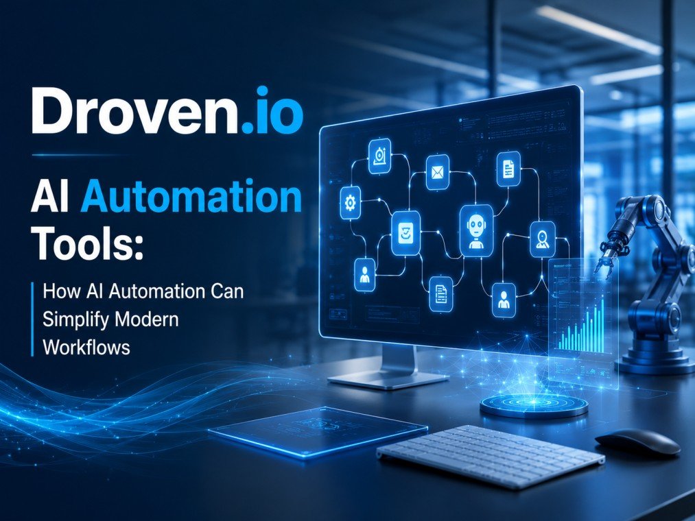Droven.io AI Automation Tools: How AI Automation Can Simplify Modern Workflows