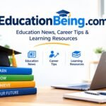 EducationBeing.com: Education News, Career Tips & Learning Resources