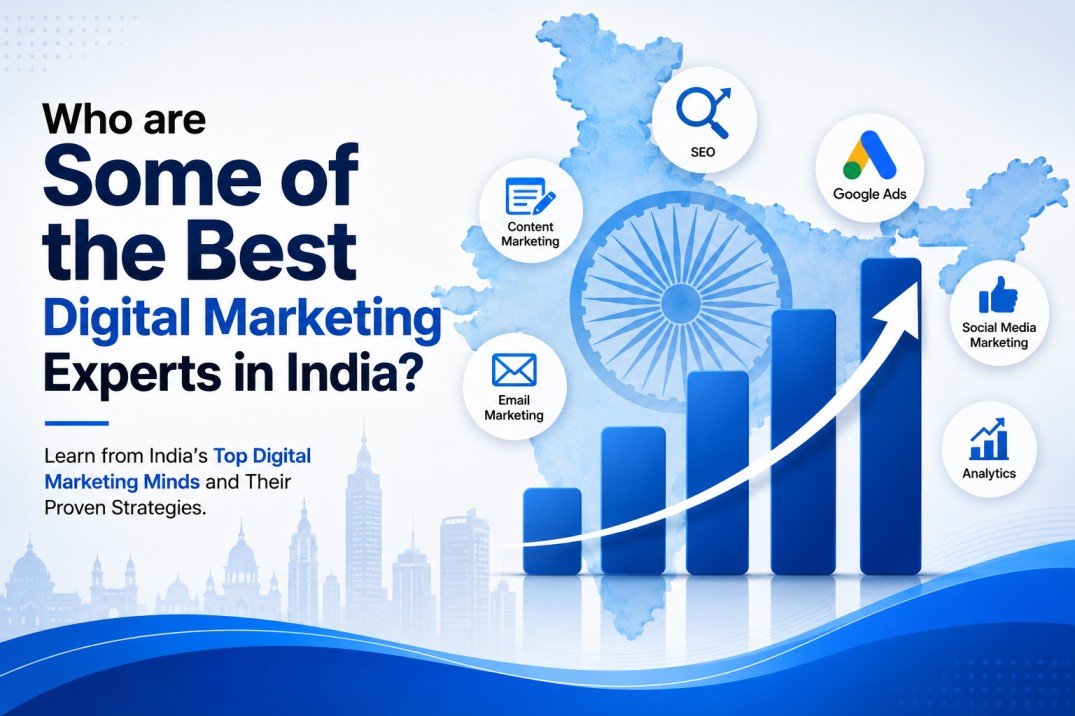 Who are Some of the Best Digital Marketing Experts in India?