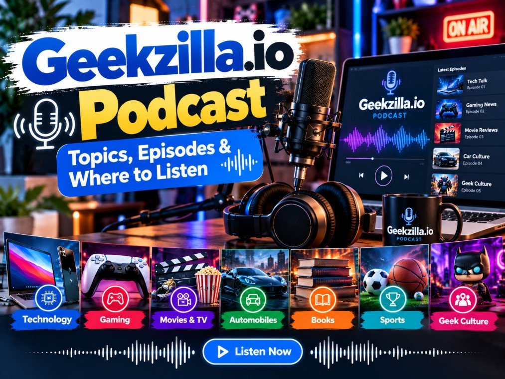 Geekzilla.io Podcast: Topics, Episodes & Where to Listen